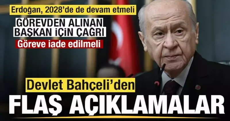 Devlet Bahçeli den açıklama! Görevden alınan başkan için çağrı: Göreve iade edilmeli