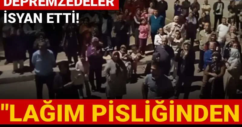 Osmaniye’de depremzedeler isyan etti: Lağım pisliğinden oturamıyorum