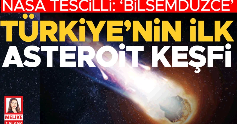 NASA tescilli: ‘Bilsemduzce’ … Türkiye’nin ilk asteroit keşfi
