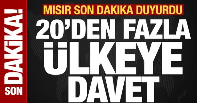 Mısır son dakika duyurdu! 20 den fazla ülkeye davet