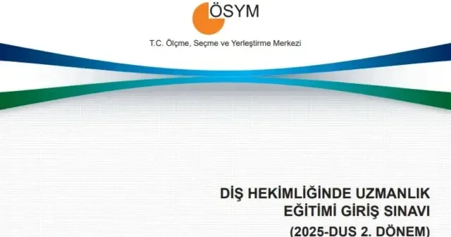 2025 DUS ve STS Diş Hekimliği 2. dönem sınav soruları yayımlandı: İşte ÖSYM duyurusu Son Dakika Haberleri
