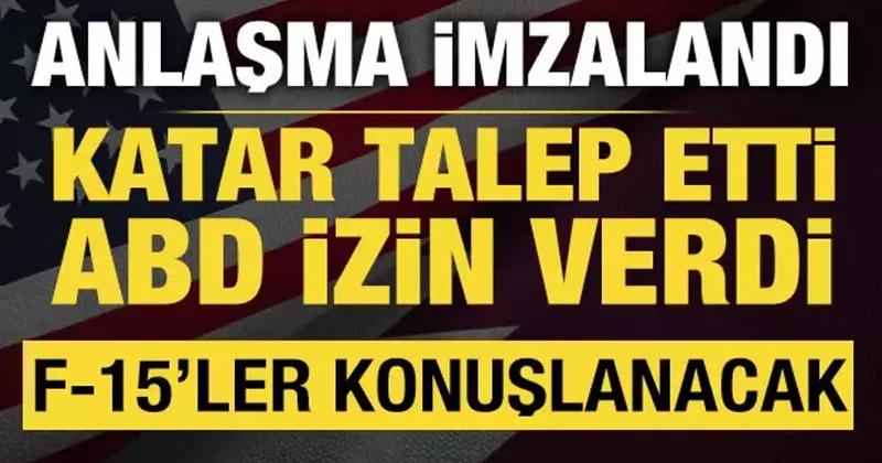 Katar talep etti: ABD izin verdi! F 15 ler konuşlanacak