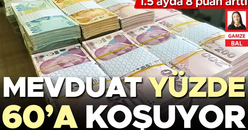 Mevduat yüzde 60’a koşuyor