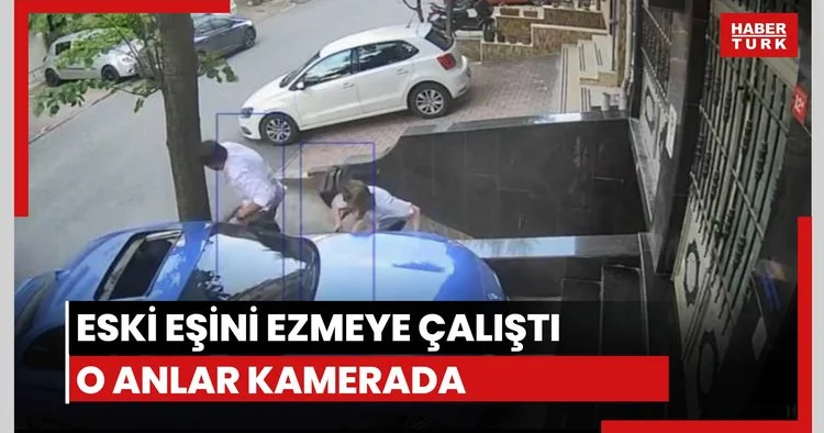 Eski eşini ezmeye çalıştı! Tutuklandı