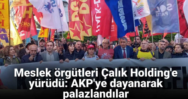 Meslek örgütlerinden Çalık Holding önünde eylem!