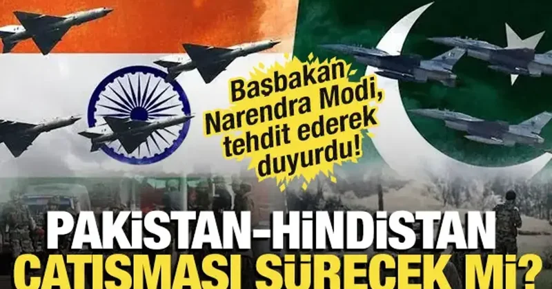Pakistan Hindistan çatışması sürecek mi? Başbakan Modi duyurdu
