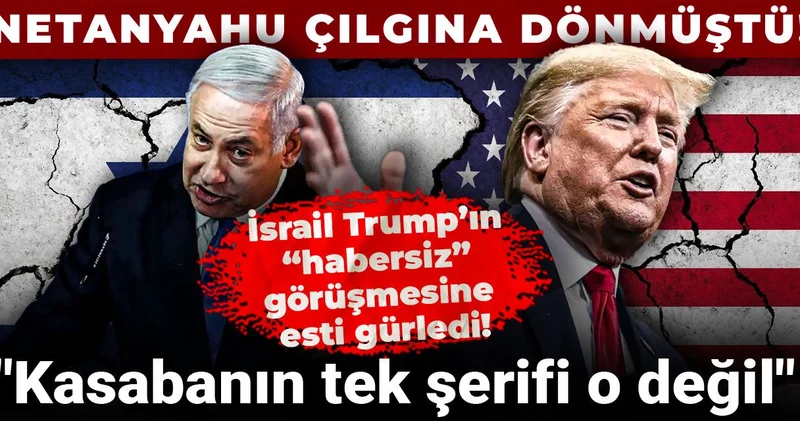 Netanyahu çılgına dönmüştü! İsrail Trump’ın “habersiz” görüşmesine esti gürledi!