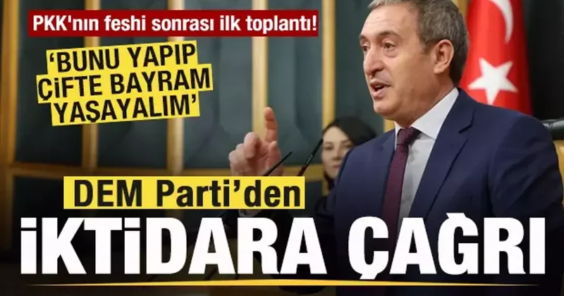 PKK nın feshi sonrası DEM Parti de ilk toplantı! İktidara çağrı: Çifte bayram yaşayalım