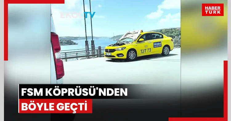 FSM Köprüsü nden böyle geçti