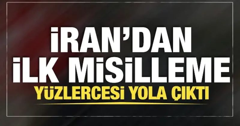 Son dakika: İran dan İsrail e karşı ilk misilleme! Yüzlercesi yola çıktı