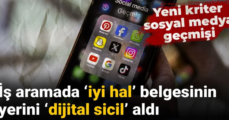 İş aramada ‘iyi hal’ belgesinin yerini ‘dijital sicil’ aldı: Yeni kriter sosyal medya geçmişi