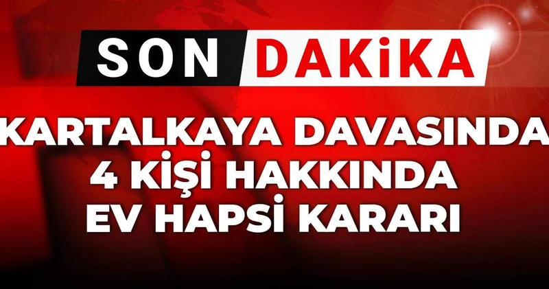 Son dakika Kartalkaya davasında 4 kişiye ev hapsi kararı