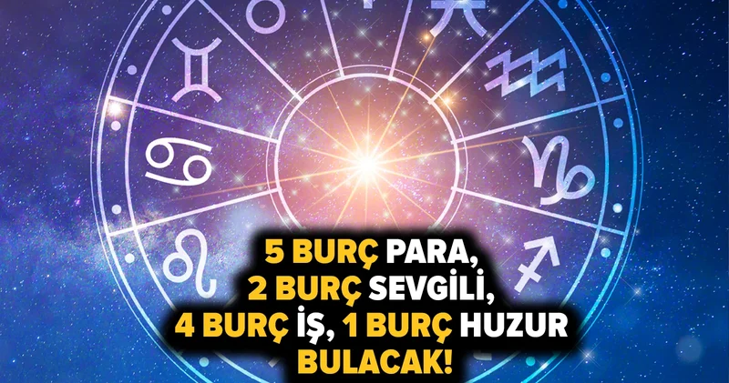 5 burç para, 2 burç sevgili, 4 burç iş, 1 burç huzur bulacak! Dinçer Güner 12 burç tek tek anlattı
