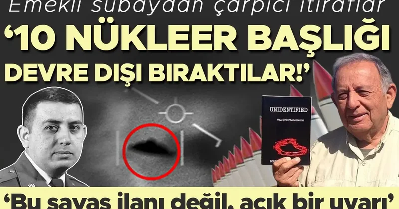 ABD li emekli subaydan çarpıcı itiraflar: ‘10 nükleer başlığı devre dışı bıraktılar!’ ‘Bu savaş ilanı değil, açık bir uyarı’