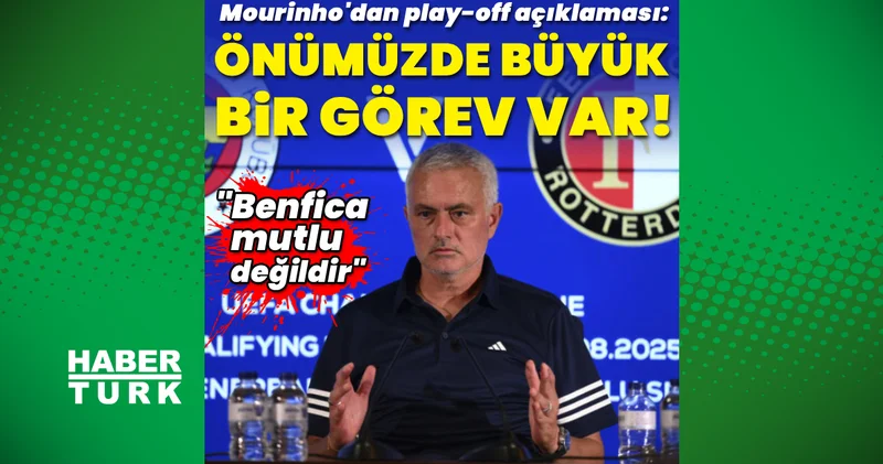 Jose Mourinho dan play off açıklaması: Önümüzde büyük bir görev var Futbol Haberleri