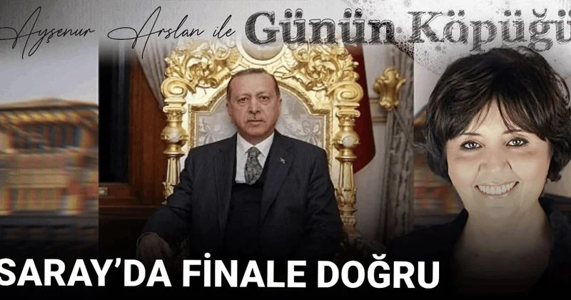 Saray da finale doğru