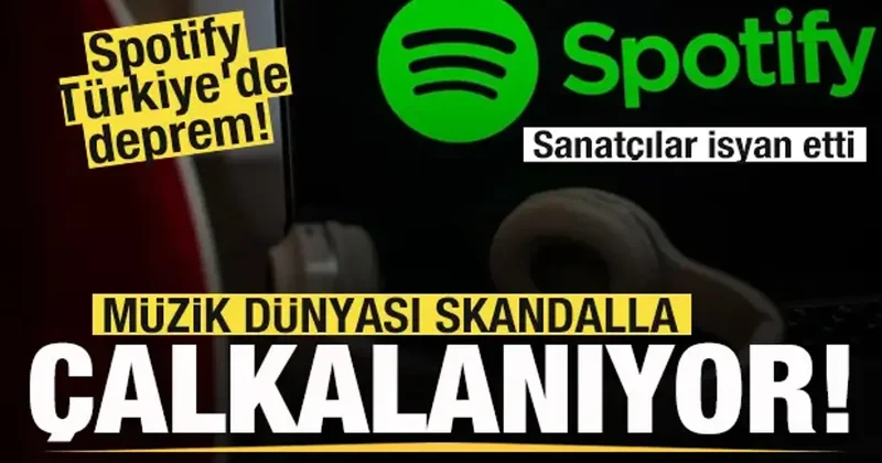 Spotify Türkiye de deprem! Müzik dünyası çalkalanıyor! Sanatçılar isyan etti