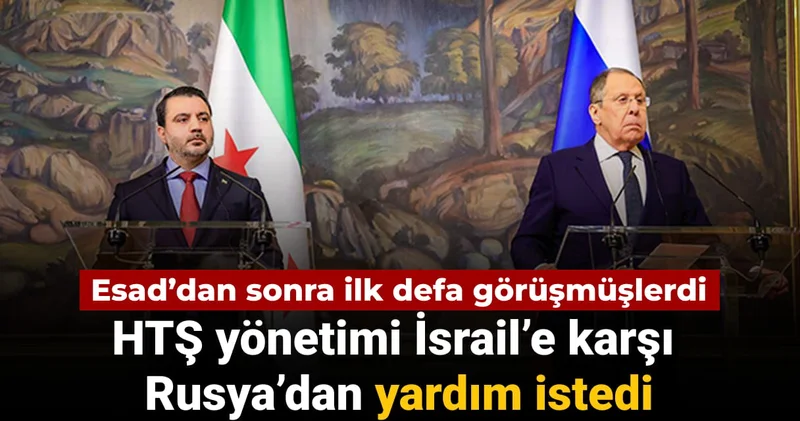 HTŞ yönetimi İsrail’e karşı Rusya’dan yardım istedi: Esad’dan sonra ilk defa görüşmüşlerdi