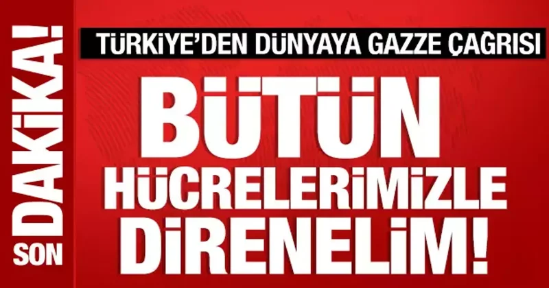 Bakan Fidan dan Gazze mesajı: Uluslararası toplum direnmeli!