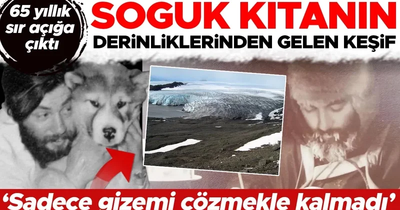 65 yıllık sır açığa çıktı: Soğuk kıtanın derinliklerinden gelen keşif! Derin bir buz yarığına düşmüştü... ‘Bu sadece yıllardır süren bir gizemi çözmekle...
