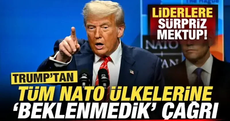 Trump tan tüm NATO ülkelerine çağrı! Ülke ismi verip liderlere mektup yolladı