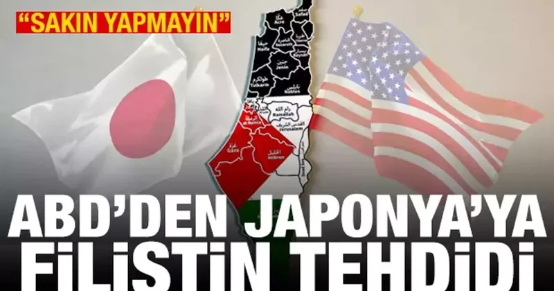 ABD den Japonya ya Filistin tehdidi: Sakın tanımayın