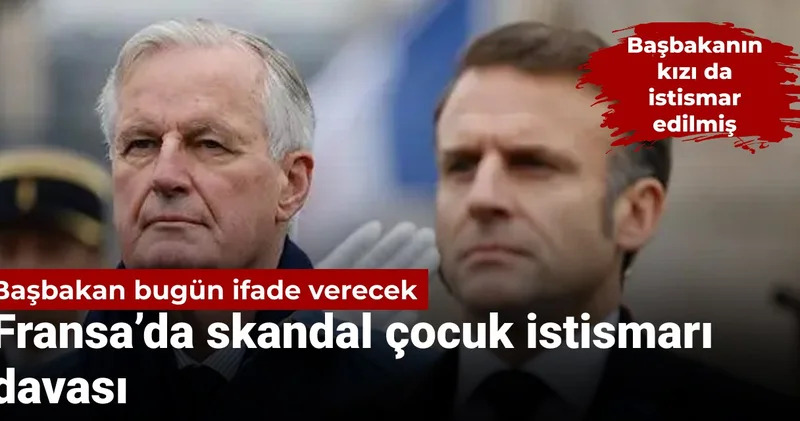 Fransa Başbakanı bugün çocuk istismarı davasında ifade verecek