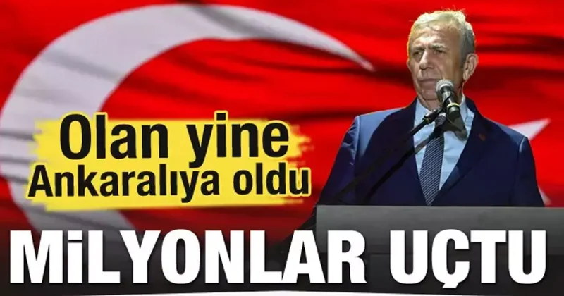 Milyonlar uçtu! Olan yine Ankaralıya oldu
