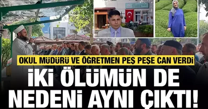 Okul müdürü ve öğretmen, peş peşe can verdi: İki ölümün de nedeni aynı çıktı!