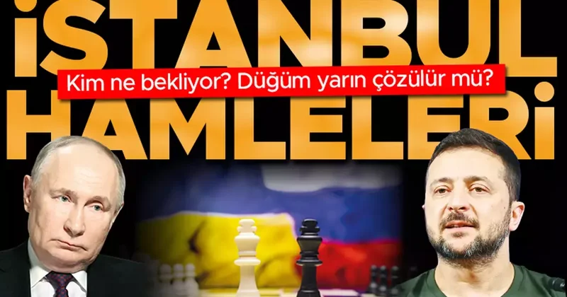 İstanbul’dan kim ne bekliyor... Düğüm yarın çözülür mü?