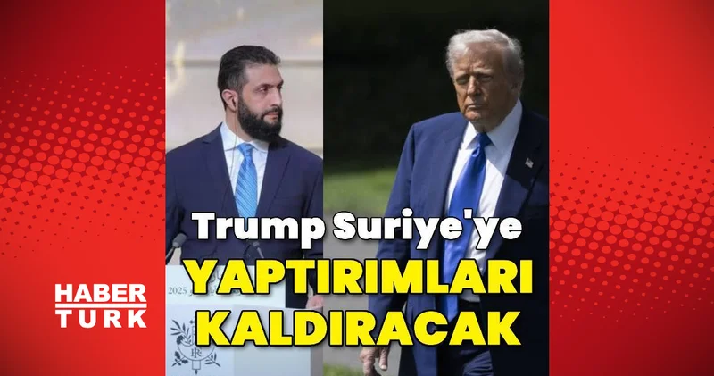 Donald Trump ile Ahmed Şara bir araya gelecek Dış Haberler