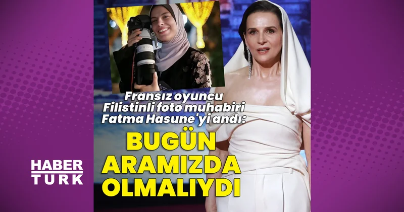 Juliette Binoche: Bu gece aramızda olmalıydı Magazin haberleri