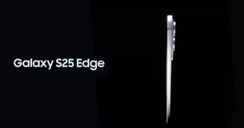 Samsung Galaxy S25 Edge Türkiye fiyatı ve çıkış tarihi