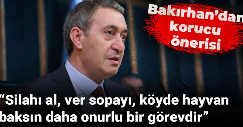 Bakırhan’dan korucu önerisi: Silahı al, ver sopayı, köyde hayvan baksın daha onurlu bir görevdir