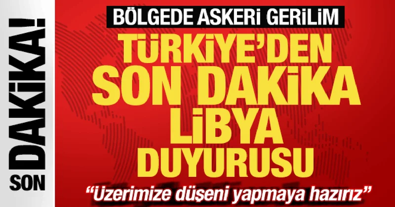 Askeri gerginlik! Türkiye den son dakika Libya duyurusu: Üzerimize düşeni yapmaya hazırız