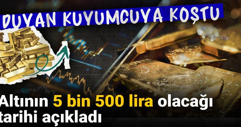 Altının 5 bin 500 lira olacağı tarihi açıkladı: Duyan kuyumcuya koştu