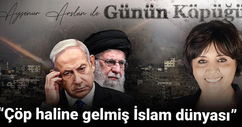 “Çöp haline gelmiş İslam dünyası”