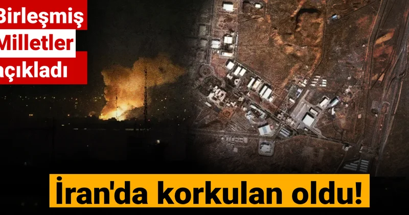 İran da korkulan oldu! Birleşmiş Milletler açıkladı