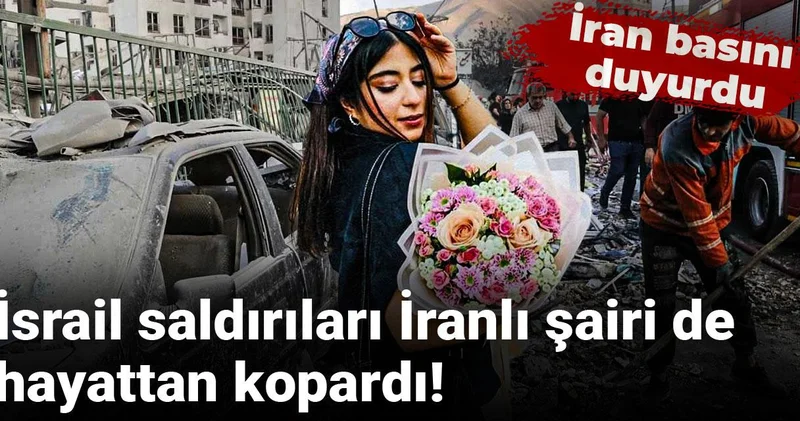 İsrail saldırıları İranlı şairi de hayattan kopardı! İran basını duyurdu