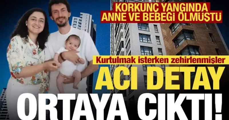 Ankara daki yangında anne ve bebeği ölmüştü: Acı detay ortaya çıktı!