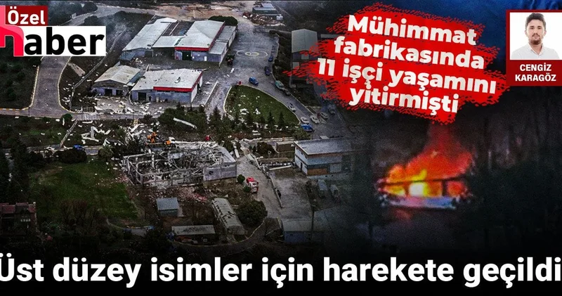 Mühimmat fabrikasında 11 işçi yaşamını yitirmişti: Üst düzey isimler için harekete geçildi