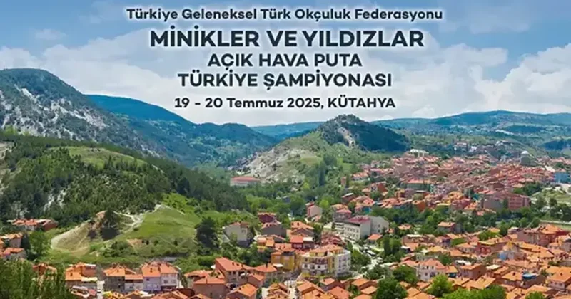 Geleneksel okçuluğun kalbi Kütahya’da atacak! Minikler ve Yıldızlar Açık Hava Puta Türkiye Şampiyonası heyecanı Spor Haberleri
