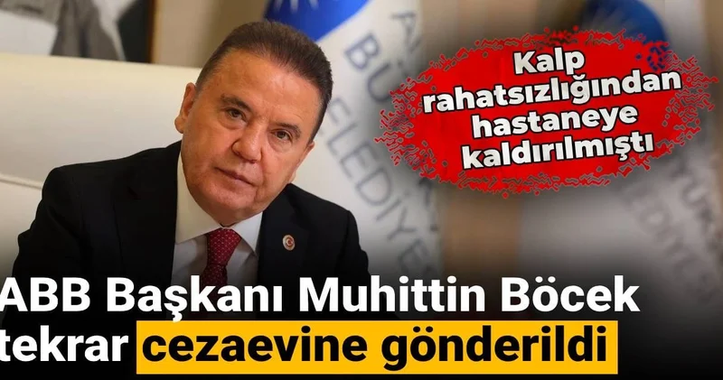 ABB Başkanı Muhittin Böcek cezaevine gönderildi