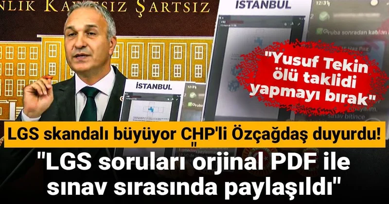 LGS skandalı büyüyor CHP li Özçağdaş duyurdu! LGS soruları orjinal PDF ile sınav sırasında paylaşıldı