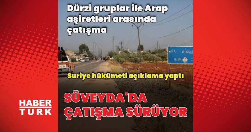 Süveyda da çatışmalar devam ediyor Dış Haberler