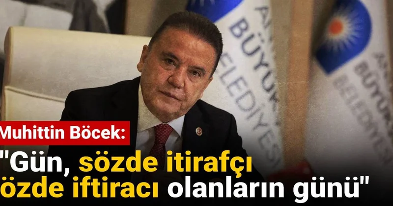 Muhittin Böcek: Gün, sözde itirafçı özde iftiracı olanların günü