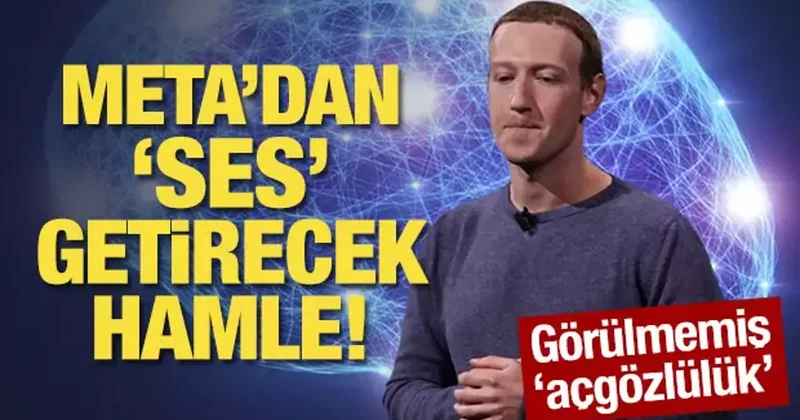 Meta dan ses getirecek hamle! Görülmemiş açgözlülük