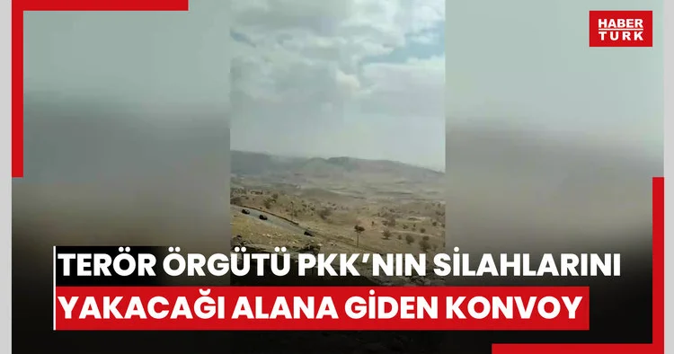 Terör örgütü PKK’nın silahlarını yakacağı alana giden konvoy