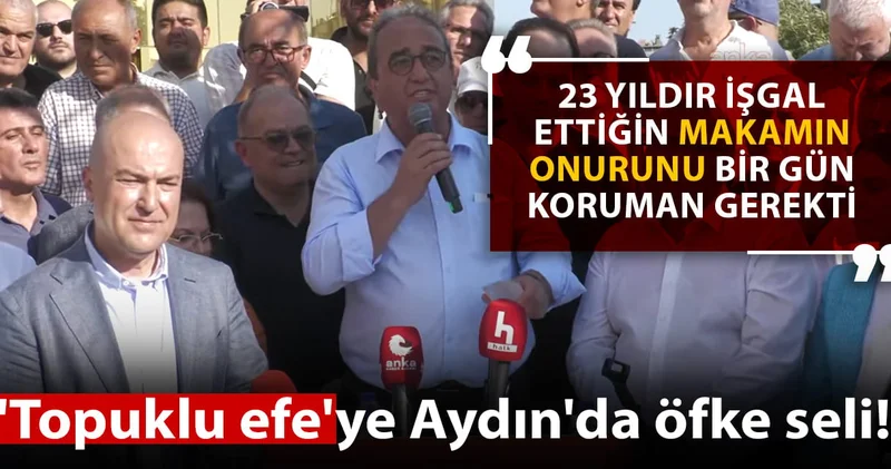 Topuklu efe ye Aydın da öfke seli!