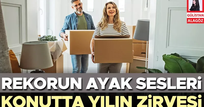 Konutta yılın zirvesi... Rekorun ayak sesleri